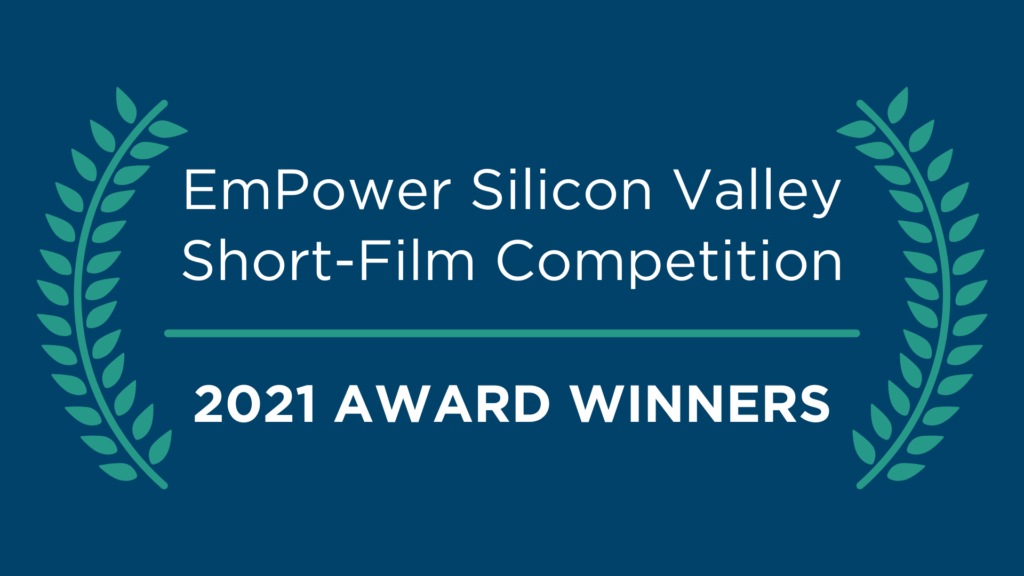 Cuộc thi phim ngắn EmPower Silicon Valley - Danh sách người chiến thắng năm 2021